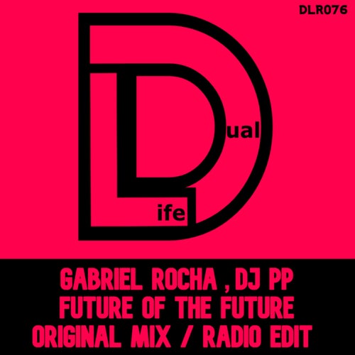 DJ PP, Gabriel Rocha - Future of the Future [DLR076]